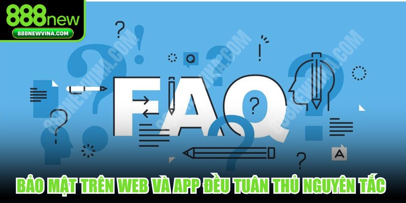 Bảo mật trên web và app đều tuân thủ những nguyên tắc chung
