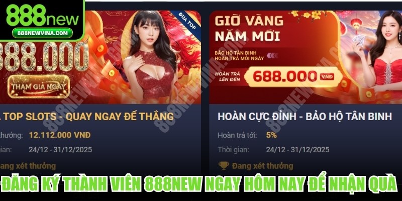 Đăng ký thành viên 888NEW ngay hôm nay để nhận quà lớn