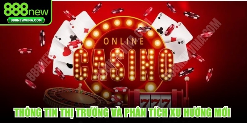 Thông tin thị trường và phân tích xu hướng mới trong từng yếu tố