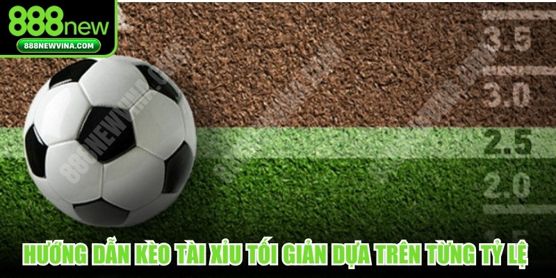 Hướng dẫn kèo Tài Xỉu tối giản dựa trên từng tỷ lệ rất quan trọng