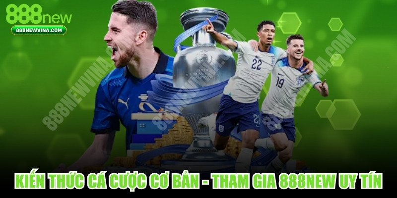 Kiến Thức Cá Cược Cơ Bản