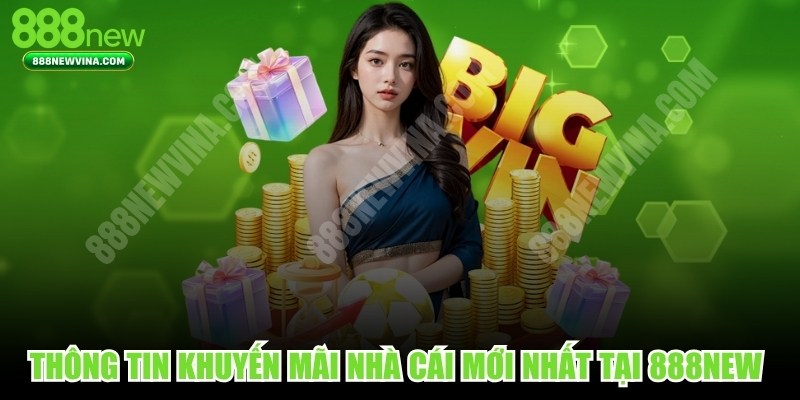 Thông Tin Khuyến Mãi Nhà Cái