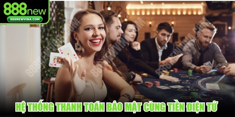 Hệ thống thanh toán bảo mật cùng tiền điện tử lên ngôi 