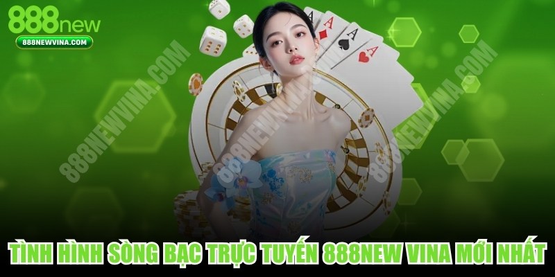 Tình Hình Sòng Bạc Trực Tuyến